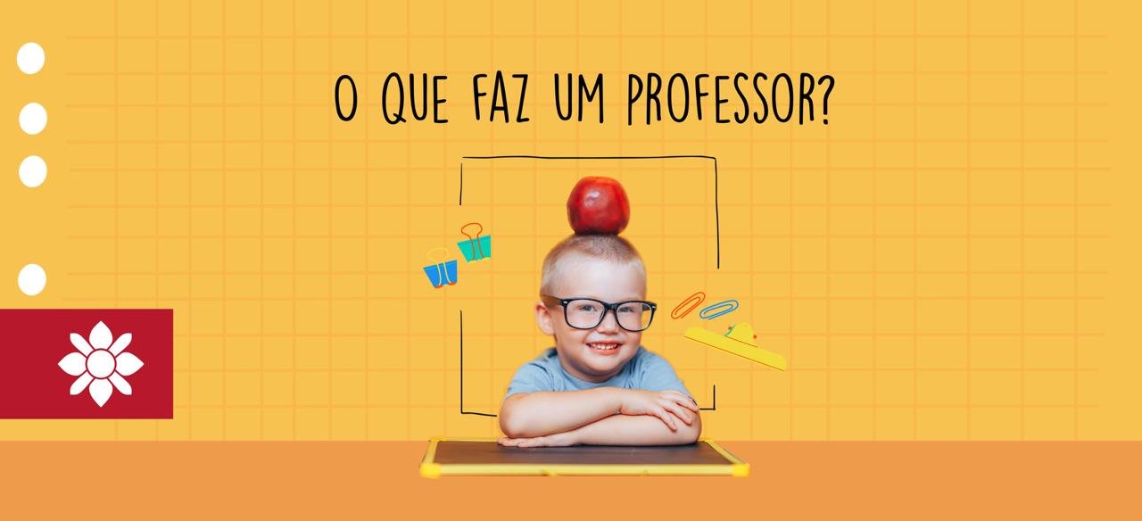 O que faz um professor? Clique para ouvir