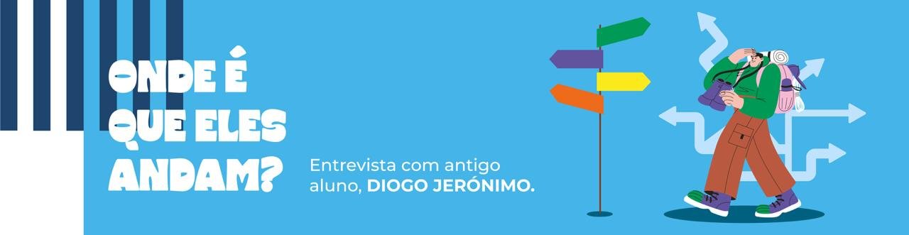 Onde é que eles andam? Entrevista com o antigo aluno Diogo Jerónimo